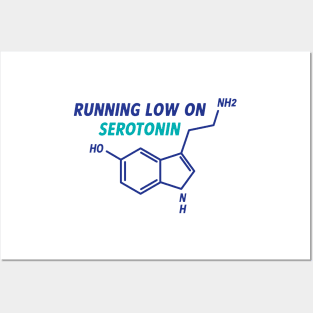 I'm Running Low On Serotonin Blue Posters and Art